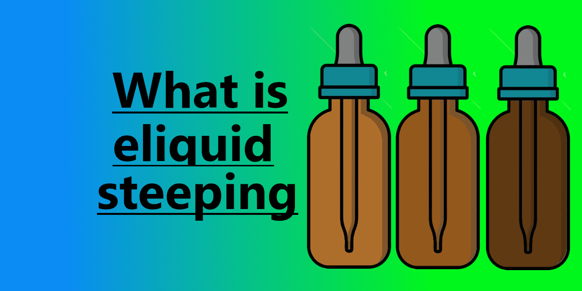 E-Liquid Steeping: Mastering the Art for Enhanced Flavours and Vaping Satisfaction
